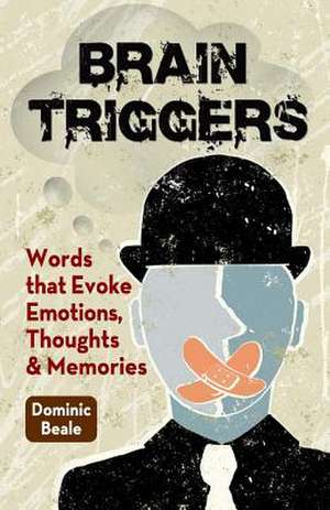 Brain Triggers de Beale, Dominic