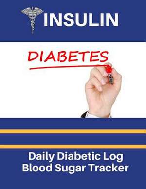 Insulin Daily Diabetic Log de Jessica Miller