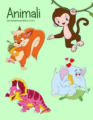 Animali Libro Da Colorare Per Bimbi 1, 2, 3 & 4 de Nick Snels