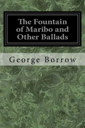 The Fountain of Maribo and Other Ballads de George Borrow