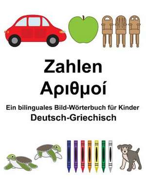 Deutsch-Griechisch Zahlen Ein Bilinguales Bild-Worterbuch Fur Kinder de Richard Carlson Jr