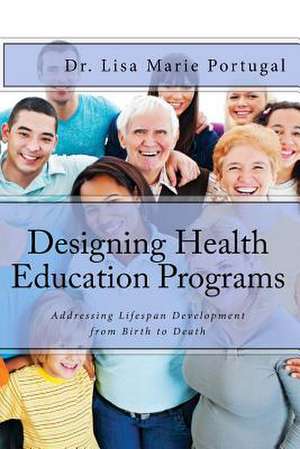 Designing Health Education Programs de Portugal, Dr Lisa Marie