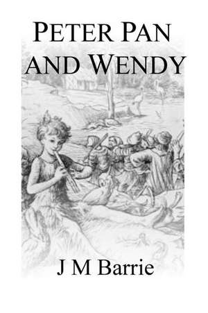 Peter Pan and Wendy de James Matthew Barrie