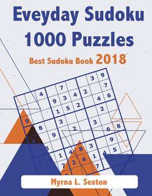 Eveyday Sudoku 1000 Puzzles de L. Sexton, Myrna