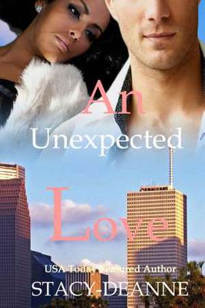 An Unexpected Love de Stacy-Deanne