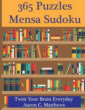 365 Puzzles Mensa Sudoku de C. Matthews, Aaron