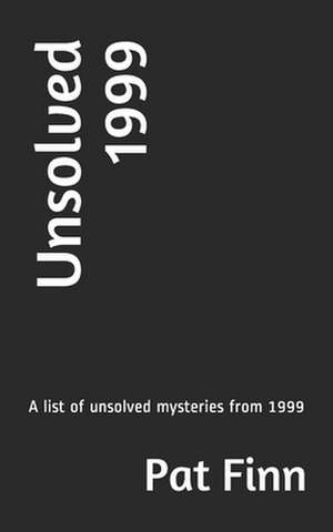 Unsolved 1999 de MR Pat Finn