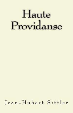 Haute Providance de Sittler, M. Jean