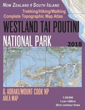 Westland Tai Poutini National Park & Aoraki/Mount Cook NP Area Map Trekking/Hiking/Walking Complete Topographic Map Atlas New Zealand South Island 1 de Mazitto, Sergio