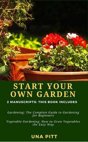 Start Your Own Garden de Pitt, Una