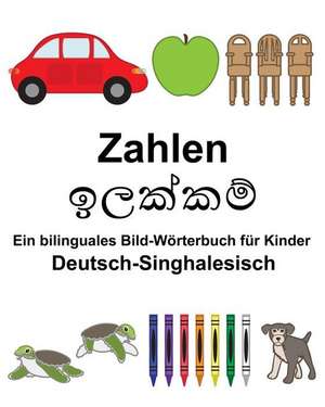 Deutsch-Singhalesisch Zahlen Ein Bilinguales Bild-Worterbuch Fur Kinder de Richard Carlson Jr