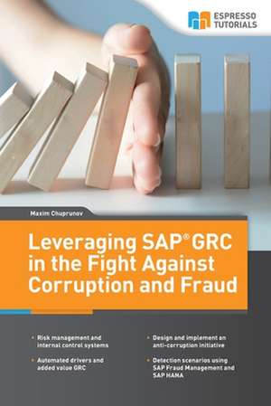 Leveraging SAP Grc in the Fight Against Corruption and Fraud de Maxim Chuprunov