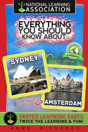 Everything You Should Know about Sydney and Amsterdam de Anne Richards