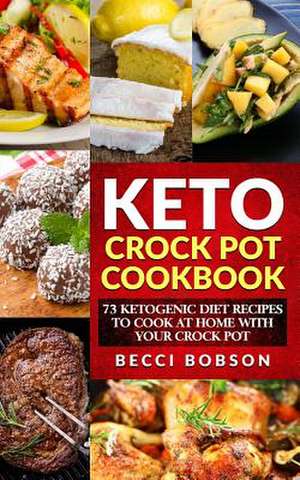 Keto Crock Pot Cookbook de Bobson, Becci