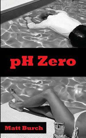 PH Zero de Burch, Matt