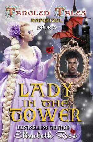 Lady in the Tower (Rapunzel) de Elizabeth Rose