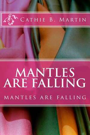 Mantles Are Falling de Martin, Cathie B.