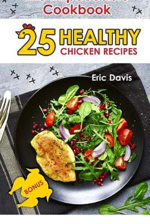 The Impeccable Chicken Cookbook de Eric Davis