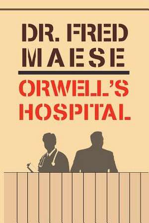 Orwell's Hospital de Maese, Dr Fred