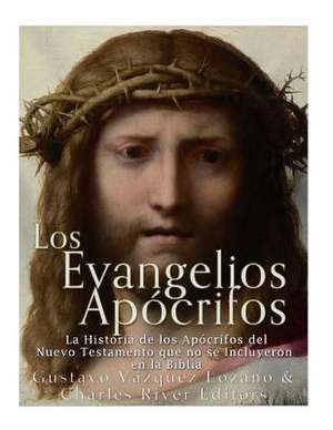 Los Evangelios Apocrifos de Charles River Editors