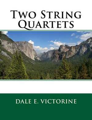 Two String Quartets de Victorine, Dale E.