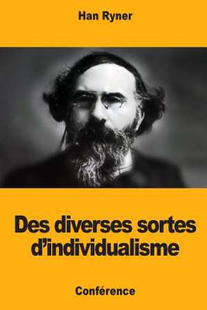 Des Diverses Sortes D'Individualisme de Han Ryner