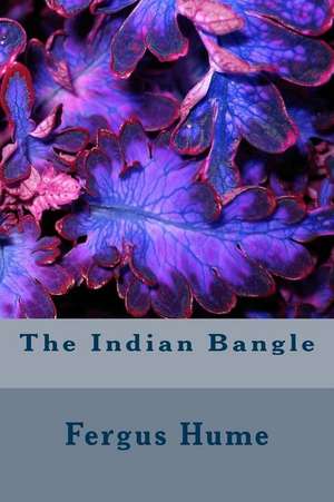 The Indian Bangle de Fergus Hume