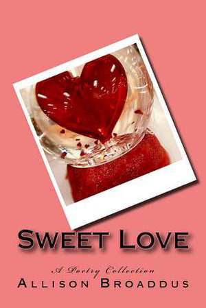 Sweet Love de Broaddus, Allison