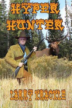 Hyper Hunter de Larry Krackle