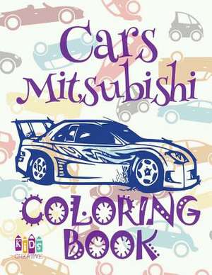 &#9996; Cars Mitsubishi &#9998; Cars Coloring Book Young Boy &#9998; Coloring Book Kids Easy &#9997; (Coloring Books Nerd) Coloring Book Kawaii de Publishing, Kids Creative