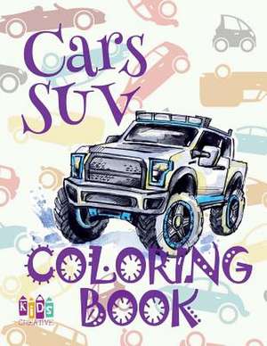 &#9996; Cars Suv &#9998; Coloring Book Cars &#9998; 1 Coloring Books for Kids &#9997; (Coloring Book Enfants) Coloring Books de Publishing, Kids Creative