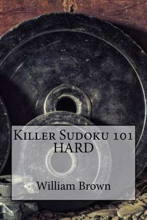 Killer Sudoku 101 Hard de William Brown