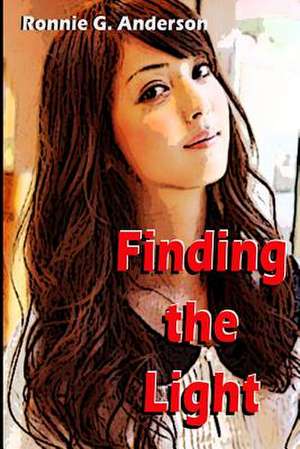 Finding the Light de Ronnie G. Anderson