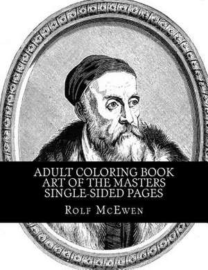 Adult Coloring Book - Art of the Masters Single-Sided Pages de Rolf McEwen