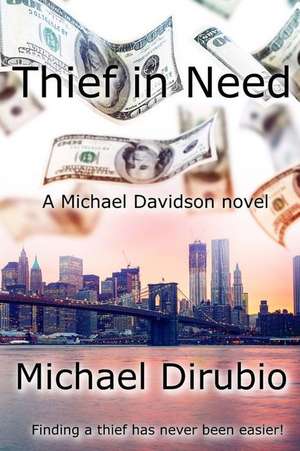 Thief in Need de Dirubio, Michael