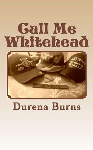 Call Me Whitehead de Burns, Durena