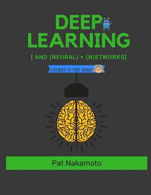 Neural Networks and Deep Learning de Nakamoto, Pat