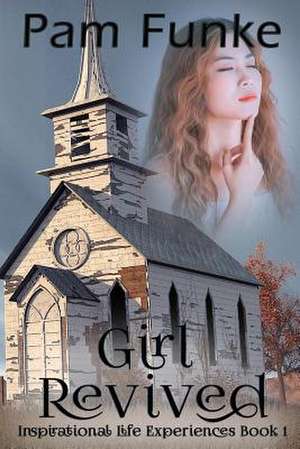 Girl Revived de Pam Funke