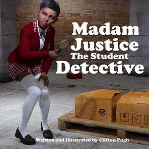 Madam Justice the Student Detective de Clifton Pugh