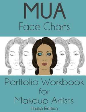 Makeup Artist Face Chart Workbook Thalia Edition de Sarie Smith