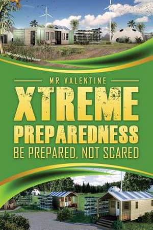 Xtreme Preparedness! de Valentine, Mr