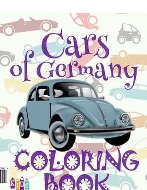 &#9996; Cars of Germany &#9998; Coloring Book Cars &#9998; Coloring Book 5 Year Old &#9997; (Coloring Book Enfants) Kids Coloring Book de Publishing, Kids Creative