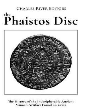The Phaistos Disc de Charles River Editors