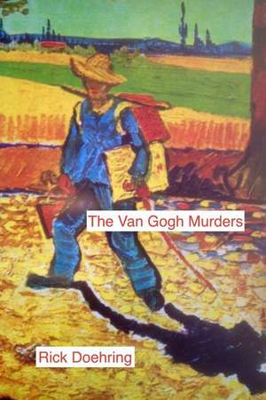 The Van Gogh Murders de Doehring, Rick