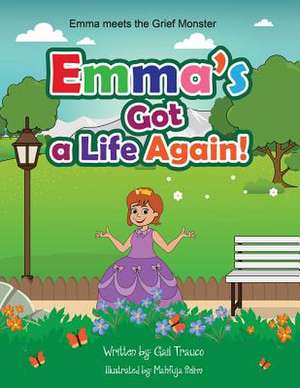 Emma's Got a Life Again! de Gail Trauco