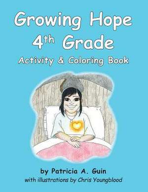 Growing Hope 4th Grade Activity & Coloring Book de Patricia a. Guin