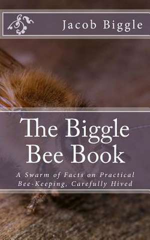 The Biggle Bee Book de Jacob Biggle