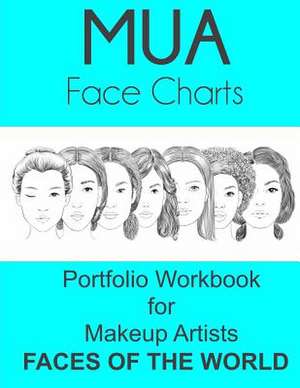 Mua Face Chart Portfolio Workbook for Makeup Artist Faces of the World de Sarie Smith