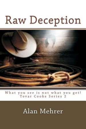 Raw Deception de Alan Mehrer