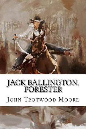 Jack Ballington, Forester de John Trotwood Moore